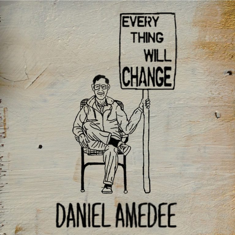 Daniel Amedee Everything will change