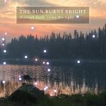 Album Review: The Sun Burns Bright – Through Dusk, Came The Light